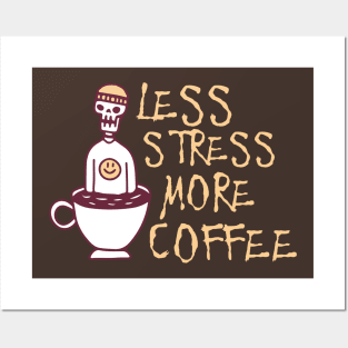 Less Stress More Coffee, Coffee addict Posters and Art